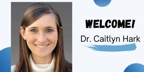 a headshot of a smiling woman with the words "welcome! dr. caitlyn hark"